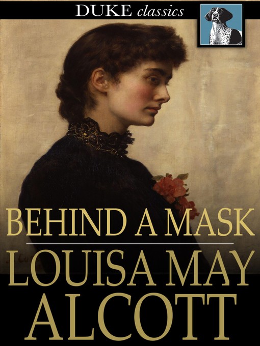 Title details for Behind a Mask by Louisa May Alcott - Available